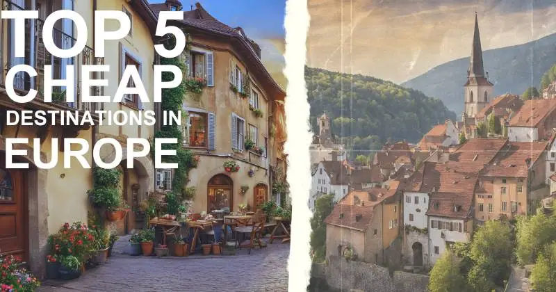 The image shows some of the best cheap travel destinations in Europe