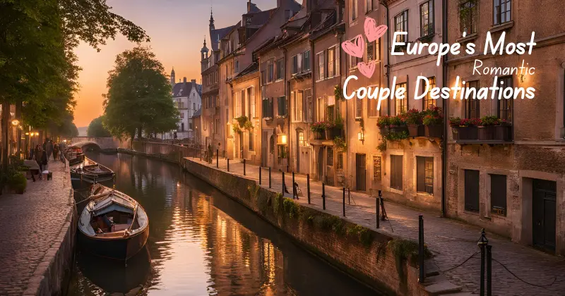 Scenic view of Europe's most romantic couple destinations, featuring charming old towns and picturesque landscapes perfect for romantic getaways