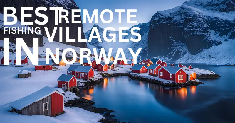 A beautiful view of one of the best remote fishing villages in Norway, surrounded by mountains and blue waters